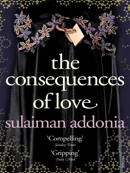 Title details for The Consequences of Love by Sulaiman Addonia - Available